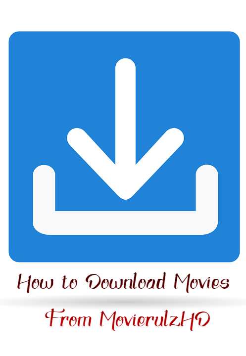 How to Download Movies From MovierulzHD?